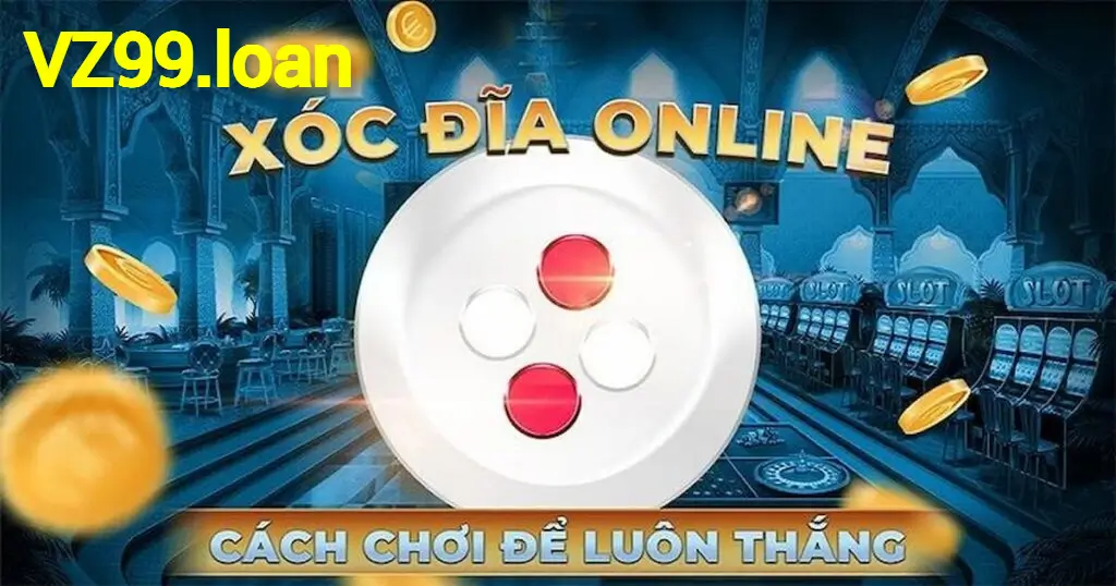 Các Hình Thức Chơi Xóc Đĩa Phổ Biến